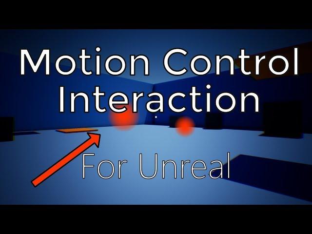 VR Hand Control Interaction in UE4 / Unreal Engine 4