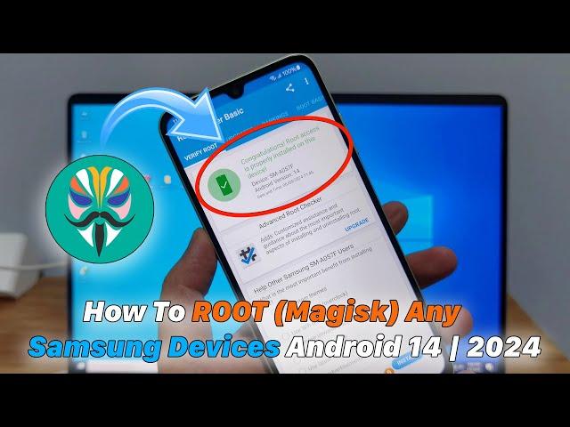 How To ROOT (Magisk) Any Samsung Devices Android 14 | 2024