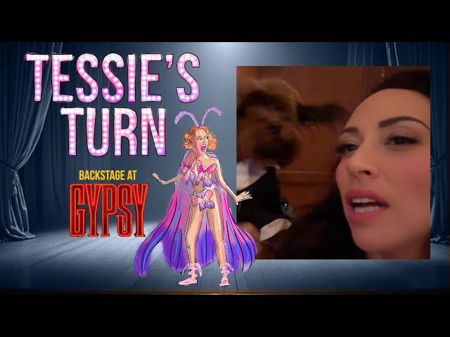 Tessie's Turn: Backstage at GYPSY with Lesli Margherita, Episode 2