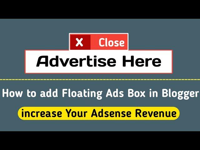 How to add Floating Ads Box in Blogger {HTML+JavaScript}