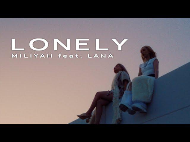 Miliyah feat. LANA - LONELY