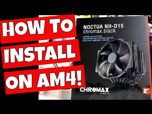 How To Install Noctua NH D15 Chromax Black On AMD AM4 But Beware Of The Size