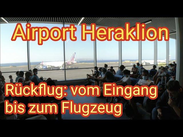 Airport Heraklion - Rückflug: vom Eingang bis zum Flugzeug, 08-2021