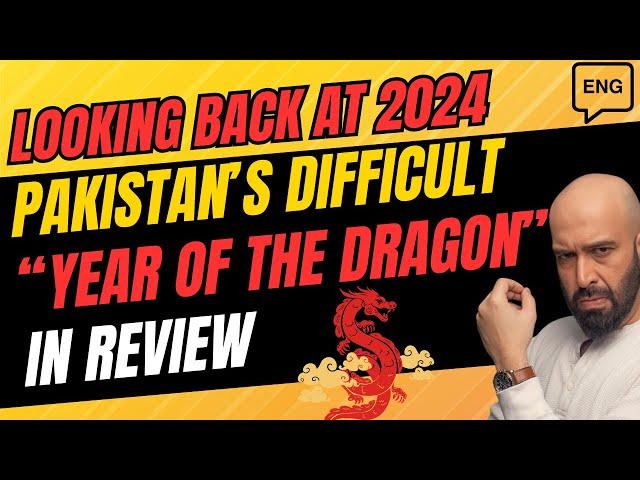 Looking Back at 2024: Pakistan's "Year of the Dragon" in Review