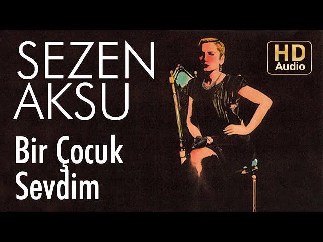 Sezen Aksu - Bir Çocuk Sevdim (Official Audio)