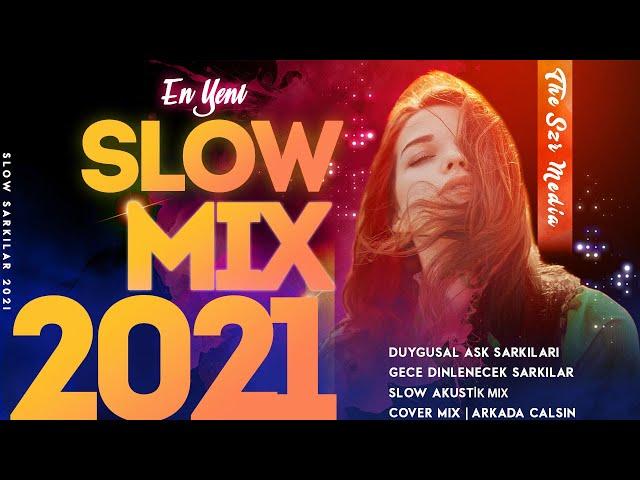 2021 Slow Şarkılar Mix | En Çok Dinlenen Slow Şarkılar 2021