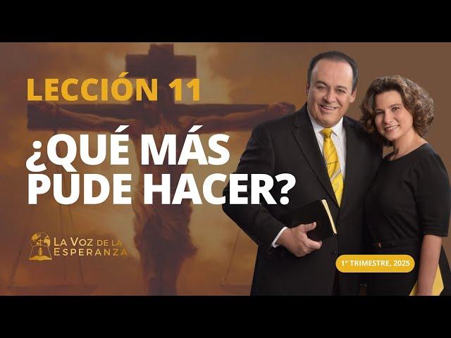 Escuela Sabática | Lección 11: ¿Qué Más Puede Hacer? | Marzo 15