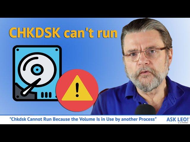 “Chkdsk Cannot Run Because the Volume Is in Use by Another Process”