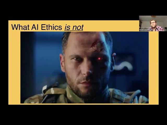 Ethics and Responsible AI - David Leslie