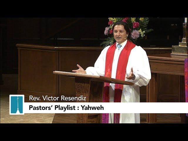 Pastors’ Playlist: Yahweh | Rev. Resendiz