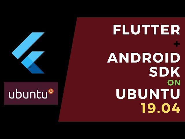 Installing Flutter + Android SDK on Ubuntu 19.04