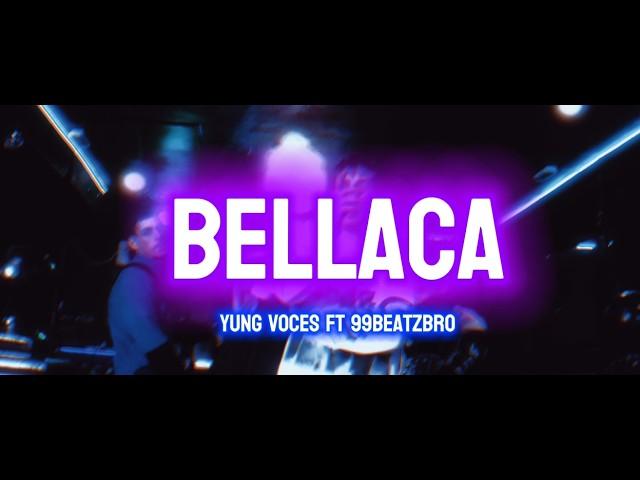 Yung Voces - Bellaca Feat 99Beatz (Video Oficial)