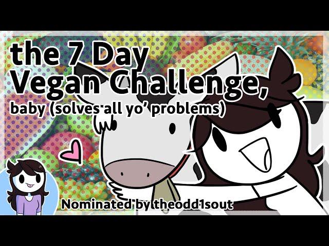 7 Day Vegan Challenge, baby (solves all yo' problems) | Nominated by theodd1sout