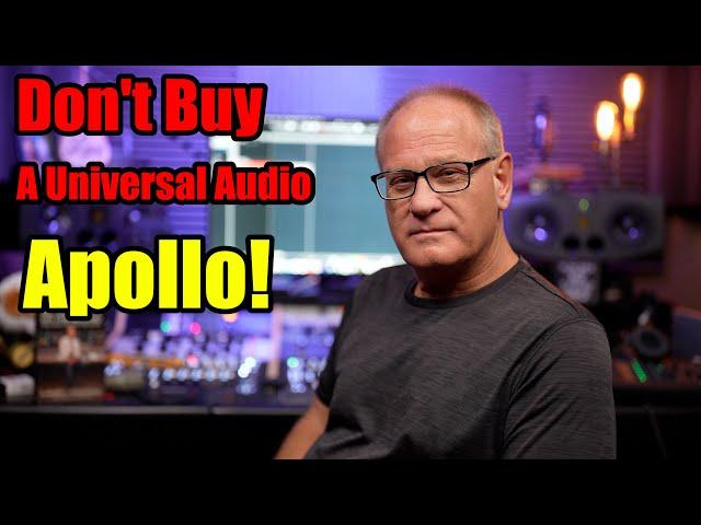 Stop - Don't Buy a Universal Audio Apollo