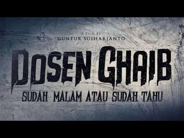 FILM HOROR TERBARU INDONESIA - DOSEN GHAIB (KETAKUTAN ITU DATANG DARI PIKIRANMU)