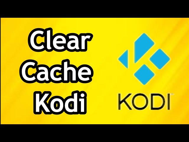 How to Clear Cache on Kodi