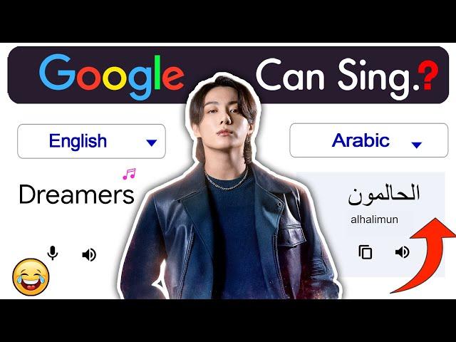 Google sings DREAMERS ️ | Google Translate  |  FIFA World Cup 2022 Soundtrack | BTS |