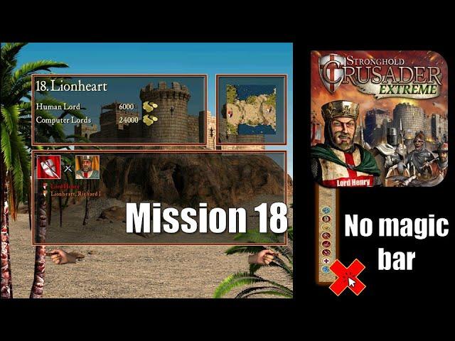 Episode 18 - Lionheart - Stronghold Crusader Extreme's BIGGEST Challenge NO MAGIC ALLOWED