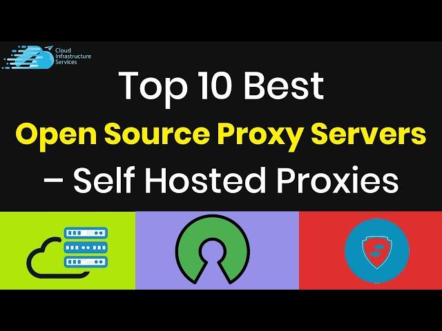 Top 10 Best Open Source Proxy Servers – Self Hosted Proxies