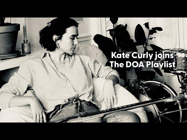 Kate Curly joins The DOA Playlist