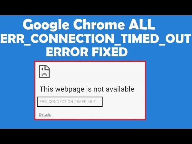 How to Fix Err Connection Timed Out Issue in Google Chrome