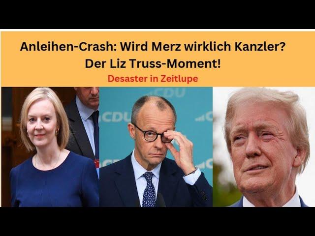 Anleihen-Crash: Wird Merz wirklich Kanzler? Der Liz Truss-Moment! Marktgeflüster