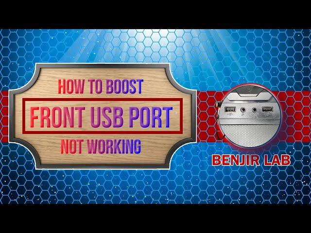 How to Boost Front USB Port not working | how to fix front usb ports not working | BENJIR LAB