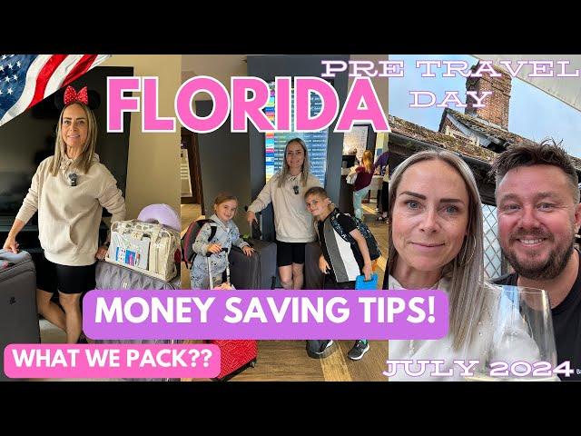 FLORIDA Pre Travel day 2024 | Orlando money saving tips + what we pack