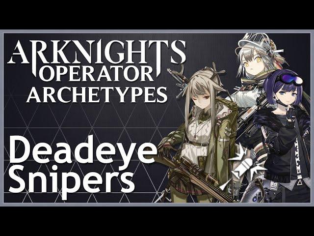 [Arknights] Deadeye Snipers - Operator Archetypes