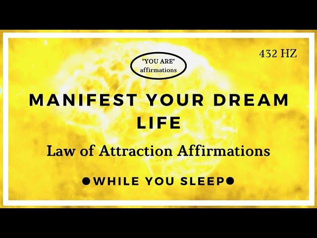 You Are Affirmations - Manifest Your Dream Life (Law of Attraction)