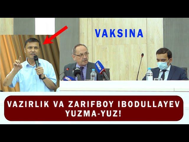 VAZIRLIK VA ZARIFBOY IBODULLAYEV YUZMA-YUZ!