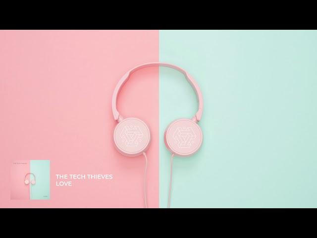 The Tech Thieves - Love