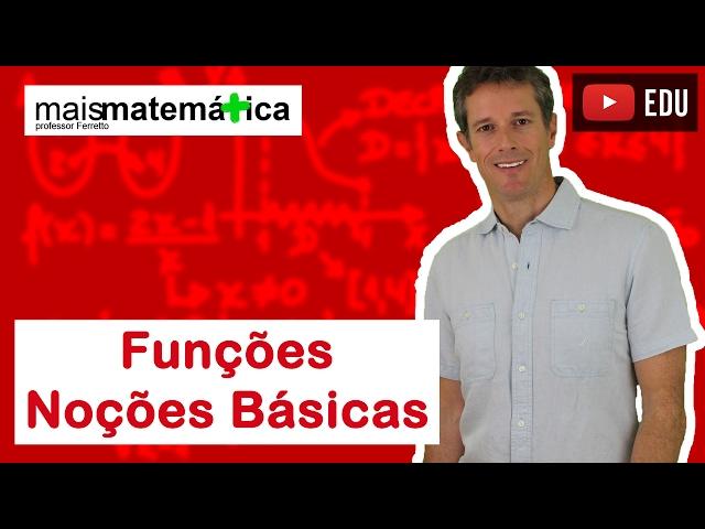 Funções: Noções Básicas (Aula 1 de 15)