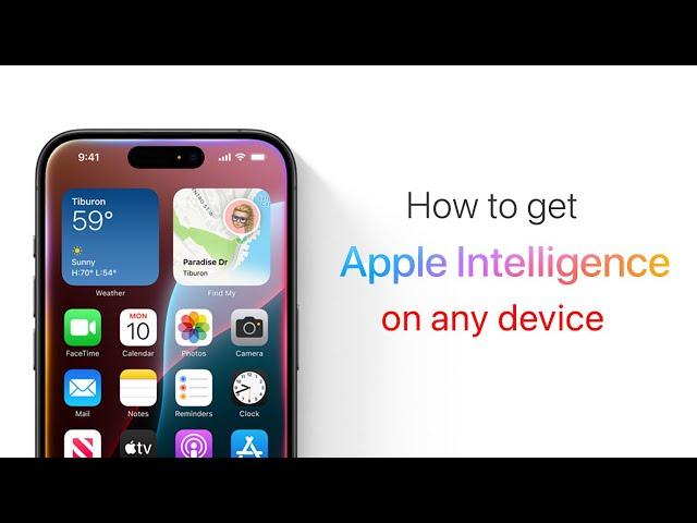 How To Get Apple Intelligence On Any Device (STILL WORKING)