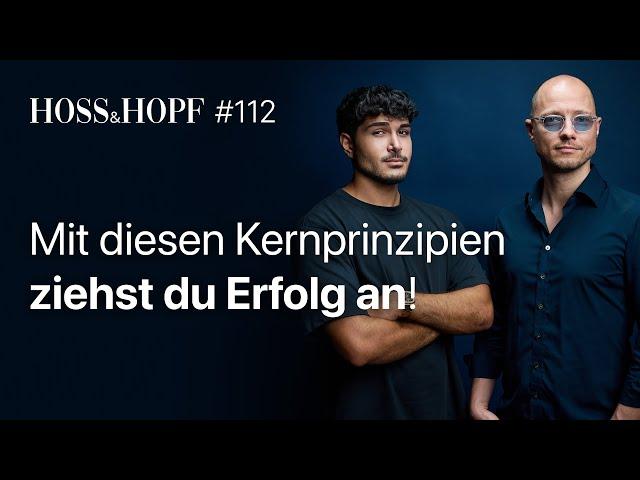 Mit diesen Kernprinzipien ziehst du Erfolg an! - Hoss und Hopf #112