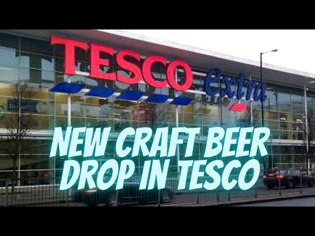 *New Craft Beer Drop* In Tesco - June 22