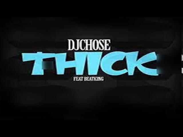 DJ Chose - Thick (CLEAN) ft. BeatKing