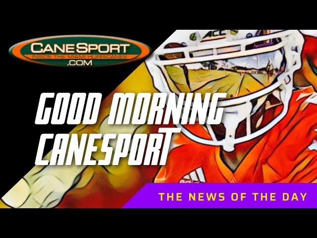 Good Morning CaneSport 12.23.24 Miami Hurricanes News of the Day