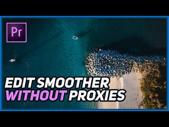 Edit Smoother WITHOUT Proxies In Premiere Pro // Lagging Video Playback