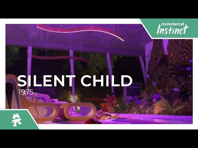 Silent Child - 1975 [Monstercat Release]