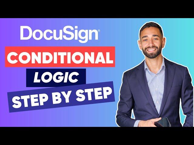 How To Use DocuSign Conditional Logic Fields in 2023 For Beginners