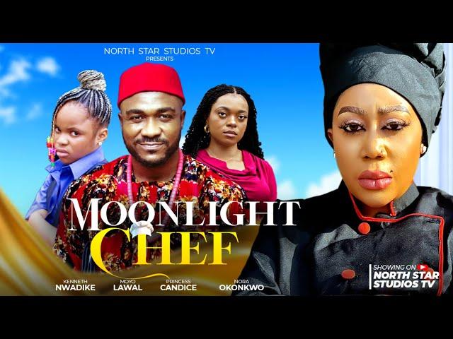 MOONLIGHT CHEF- KENNETH NWADIKE MOYO LAWAL NORA OKONKWO PRINCESS CANDICE|2025 NEWEST NIGERIAN MOVIE