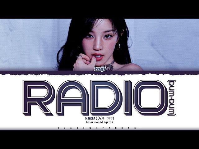 YUQI 'Radio (Dum-Dum)' Lyrics (우기 Radio 가사) [Color Coded_Eng] | ShadowByYoongi