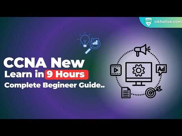 CCNA New Course In 9 Hours |  CCNA Certification Training Mod-1 (Zero To Hero)