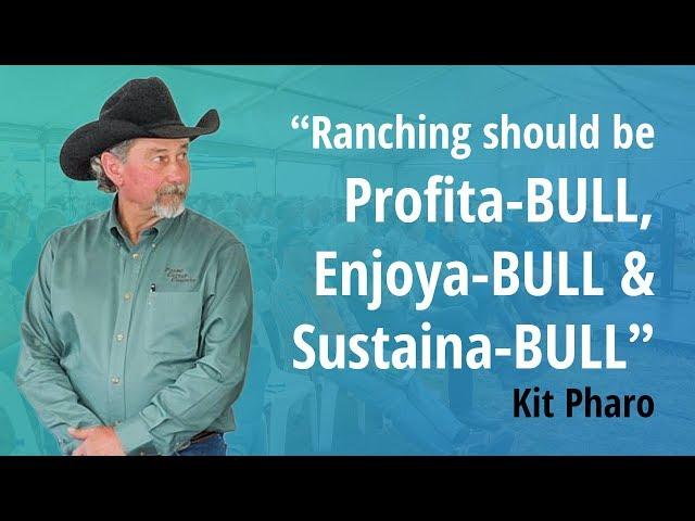 Kit Pharo - Ranching Should be Profitable, enjoyable & Sustainable