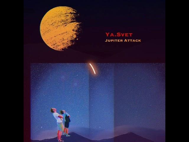 Ya.Svet - Jupiter Attack