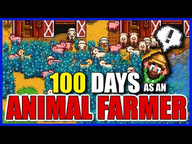 I Played 100 Days of Stardew Valley BUT as an Animal Farmer