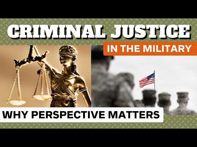 Why Perspective Matters In The Military Justice System