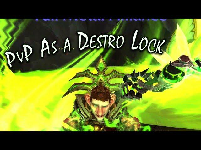 [World of Warcraft] How it's like to PvP as a (Very Bad) Destruction Warlock. 7.2.5/7.3