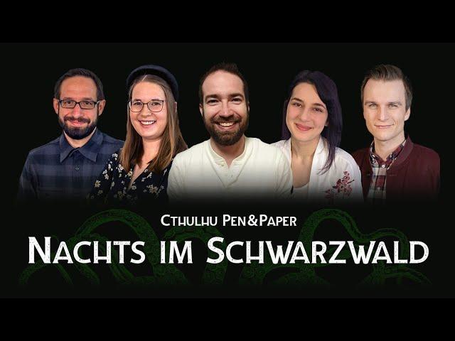 Cthulhu Pen&Paper mit Doerk, Haselnuuuss, Peter und Julia | Nachts im Schwarzwald